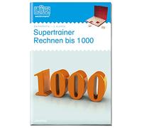 LÜK. Supertrainer Rechnen bis 1000: Brandenburg, Berlin, Baden-Württemberg, Bayern, Bremen, Hessen, Hamburg, Mecklenburg-Vorpommern, Niedersachsen, ... Saarland, Sachsen, Sachsen-Anhalt, Thüringen