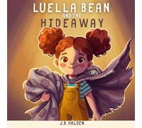 Luella Bean and the Hideaway: A Children's Book About Embarrassment, Confidence, and Being Brave Enough to Be Seen (Ages 3-8) (Luella Bean's Imagination)