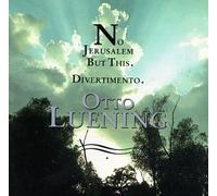Luening, O. - Luening: No Jerusalem but This/Divertimento [IMPORT]