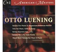Luening, O. - String Quartets Nos 2 & 3/Piano Sonata/Flute Trio [IMPORT]
