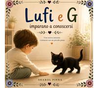 Lufi e G imparano a conoscersi: Una storia di amicizia, fiducia e piccoli passi
