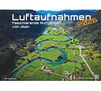 Luftaufnahmen - faszinierende Aufnahmen von oben - ABOVE - 2026 - Kalender DIN A2: Der Wandkalender den den besten Luftaufnahmen für das Jahr 2026 im extragroßen Format DIN A2 (ca. 60 x 42 cm)!