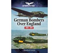 Luftwaffe at War German Bombers Over England 1940-1944