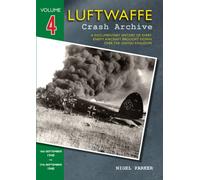 Luftwaffe Crash Archive: 10th September 1940 to 27th September 1940: Part 4, Volume 4