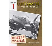 Luftwaffe Crash Archive Desert Special Volume 1