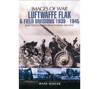 Luftwaffe Flak and Field Divisions 1939-1945 (Images of War Series)