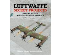 Luftwaffe Secret Projects: Strategic Bombers 1935-1945 by Dieter Herwig (10-May-2000) Hardcover