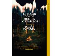 lugar donde mueren los pajaros, el (Spanish Edition)