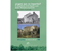 ¿Lugares que no importan? La despoblación de la España rural desde 1900 hasta el presente
