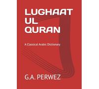 LUGHAAT UL QURAN: a Classical Arabic Dictionary