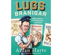 Lugs: The True Story of Ireland's Legendary Lawman