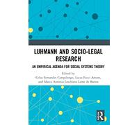 Luhmann and Socio-Legal Research: An Empirical Agenda for Social Systems Theory