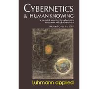 Luhmann Applied: Cybernetics & Human Knowing Vol. 14