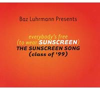 Luhrmann, Baz - Everybody's Free (To Wear Sunscreen) The Sunscreen Song (Class Of '99)