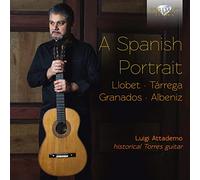 Luigi Attademo - A Spanish Portrait: Guitar Music By Llobet; Tarrega; Granados; Albeniz