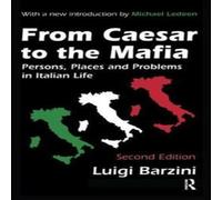 Luigi Barzini From Caesar to the Mafia: Persons, Places & Problems in Italian Luigi Barzini Multicolor