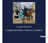 Luigi Barzini L'ARGENTINA VISTA COME E Paperback Book Luigi Barzini Multicolor
