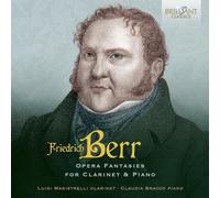 Luigi Magistrelli & Claudio Bracco – Berr: Opera Fantasies for Clarinet & Piano – Edel