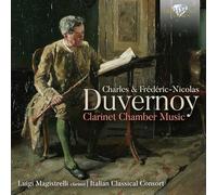 Luigi Magistrelli/Italian Classical Consort - Charles & Frédéric-Nicolas Duvernoy: Clarinet Chamber Music