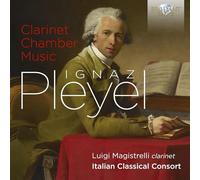 Luigi Magistrelli|Italian Classical Consort - Pleyel: Clarinet Chamber Music