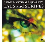 Luigi Martinale Quartet - Eyes And Stripes