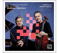 Luigi Piovano; Antonio Pappano – Brahms: Two Sonatas; Martucci: Two Romances – Cello & Piano