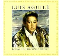 Luis Aguile - Bodas de Oro Con la Musica