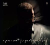 Luis Berra - A piano won't fix your broken soul
