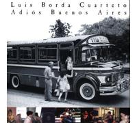 Luis Borda Cuarteto - Adios Buenos Aires