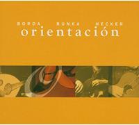 Luis Borda, Roman Bunka & Jost Hecker - Orientation