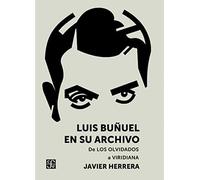 Luis Buñuel en su archivo : de "Los olvidados" a "Viridiana"