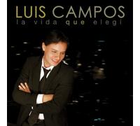 Luis Campos - La Vida Que Elegi (CD)