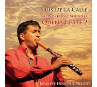 Luis de la Calle - Nostalgia Sound of Quena Flute
