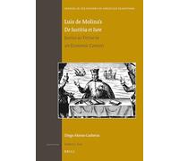 Luis de Molina's De Iustitia et Iure: Justice as Virtue in an Economic Context: 152 (Studies in the History of Christian Traditions, 152)