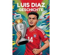 LUIS DIAZ GESCHICHTE: Kinderbiografie für Luis Diaz