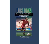 LUIS DIAZ: The Boy Who Ran with the Ball and Chased His Dreams- Biography for kids