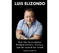 Luis Elizondo: How One Investigator Bridged Science, Secrecy, and the Search for Truth