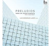 Luis González Lladó - PRELUDIOS FOR YOUNG PIANIST