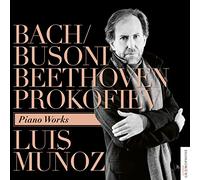 Luis Munoz - Bach/Busoni, Beethoven, Prokofiev: Piano Works