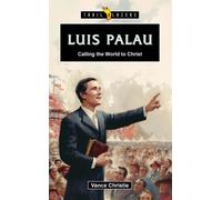 Luis Palau: Calling the World to Christ
