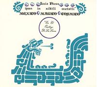 Luis Perez - Ipan In Xiktli Metztli