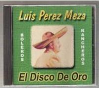 Luis Perez Meza El Disco De Oro