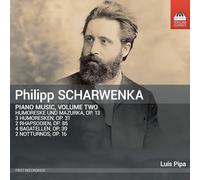 Luis Pipa - Philipp Scharwenka: Piano Music, Vol. 2