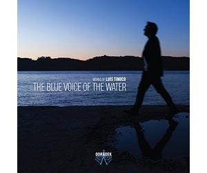 Luís Tinoco, Orquestra Gulbenkian, Susanna Malkki, Orquestra Sinfonica Portuguesa, Pedro Neves, Filipe Quaresma, Ludovic Morlot, Orquestra Sinfonica do Porto da Musica and Martin Andre. - The Blue Voice Of The Water