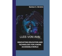 LUIS VON AHN: INNOVATING EDUCATION AND TECHNOLOGY FOR A MORE ACCESSIBLE WORLD