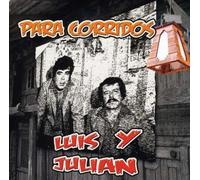 Luis Y Julian - Para Corridos