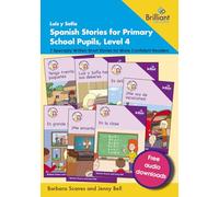Luis y Sofía Spanish Stories for Primary School Pupils, Level 4: 7 Specially Written Short Stories for More Confident Readers