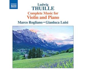 Luisi:Rogliano - Thuille: Complete Music For Violin And Piano