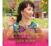 Luiza Borac - Constantin Silvestri: Complete Piano Works