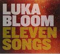 LUKA BLOOM - Eleven Songs (Digipak)